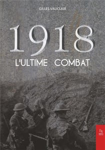 1918 - l'ultime combat