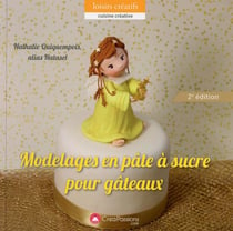 Modelages en pâte à sucre pour gâteaux (2e édition)