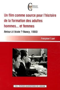 Un film comme source pour l'histoire de la formation des adultes hommes... et femmes : retour à l'école ? (Nancy, 1966)