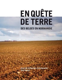 En quête de terre - des belges en normandie