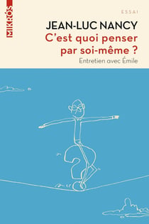 C'est quoi penser par soi-même ? entretien avec emile