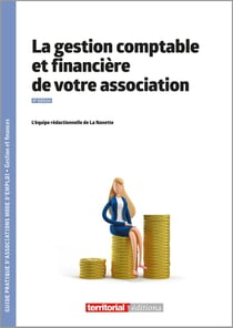 La gestion comptable et financière de votre association (4e édition)