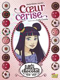 Les filles au chocolat Tome 1 : coeur cerise