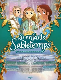 Les Enfants Sabletemps - Tome 2 Dans les toiles de Versailles
