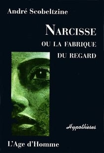 Narcisse ou la fabrique du regard