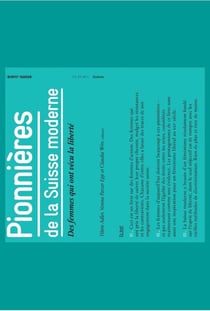 Pionnières de la Suisse moderne - des femmes qui ont vécu la liberté