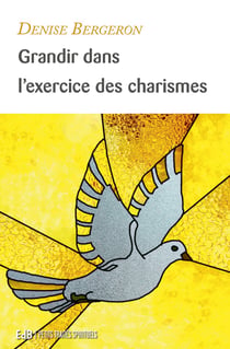 Grandir dans l'exercice des charismes Tome 1