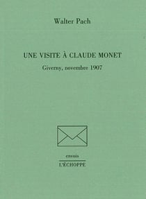 Une visite à Claude Monet : Giverny, novembre 1907