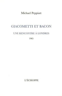 Giacometti et Bacon, une rencontre à Londres 1965