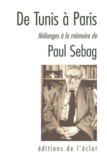 De Tunis à Paris - mélanges à la mémoire de Paul Sebag