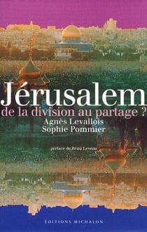 Jerusalem, de la division au partage?