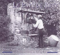 Le pays de Retz - Pierre Freor, un photographe du quotidien