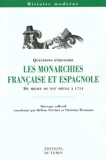 Les monarchies francaises et espagnoles xvi 1714