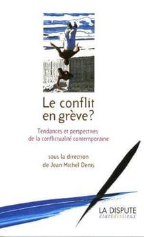 Le conflit en grève ? tendances et perspectives de la conflictualité contemporaine