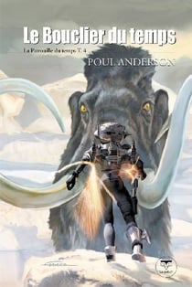 La patrouille du temps t.4 - le bouclier du temps