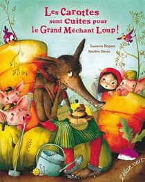 Les Carottes Sont Cuites Pour Le Grand Mechant Loup