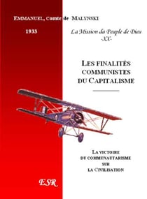 La mission du peuple de Dieu t.20 - les finalités communistes du capitalisme - la victoire du communautarisme sur la civilisation (1933)