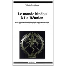 Monde hindou à La Réunion (Le). Une approche anthropologique et psychanalytique