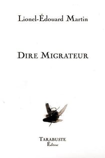 Dire migrateur - lionel-edouard martin