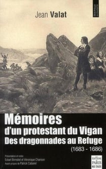 Mémoires d'un protestant du Vigan des dragonnades au refuge (1683-1686)