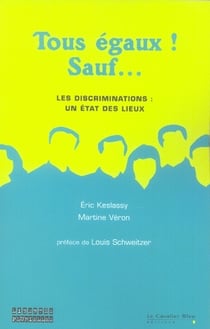 Tous égaux, sauf... les discriminations, un état des lieux