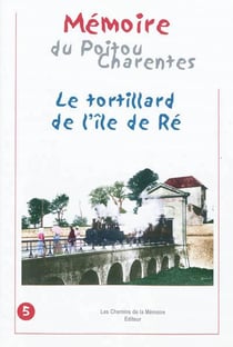 Mémoire du Poitou Charentes - le tortillard de l'île de Ré