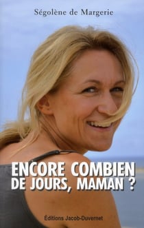 ENCORE COMBIEN DE JOURS, MAMAN ?