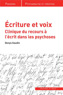 Écriture et voix : clinique du recours à l'écrit dans les psycholes