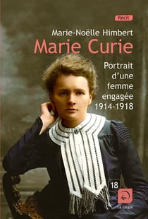 Marie Curie, portrait d'une femme engagée, 1914-1918