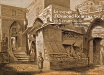 Le voyage d'osmond romieux au levant - beyrouth et le mont liban (1860-1861)