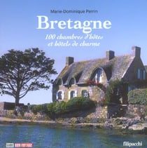 Bretagne, 100 chambres d'hotes et hotels de charme