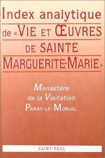 Index analytique de " vie et oeuvres de sainte Marguerite-Marie Alacoque "