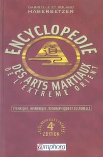 Encyclopédie des arts martiaux de l'extrème-orient (4e édition)