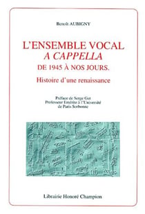 L'ensemble vocal a capella de 1945 à nos jours - histoire d'une renaissance