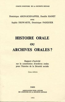 Histoire orale ou archives orales ? - rapport d'activité sur la constitution : d'archives orales pour l'histoire de la sécurité sociale
