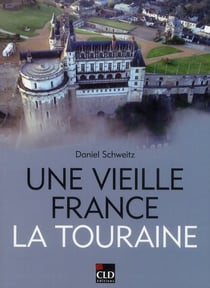 Une vieille France - la Touraine