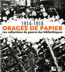 1914-1918 Orages de papier : Les collections de guerre des bibliothèques