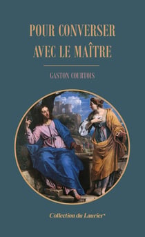 Pour converser avec le Maïtre