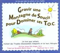 Gravir une montagne de soucis pour dominer ses t.o.c. - un livre pour enfants traitant des troubles