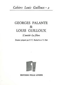 Cahiers Louis Guilloux N°2 : Louis Guilloux et Georges Palante