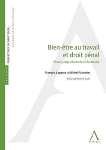 Bien-être au travail et droit pénal - étude jurisprudentielle et doctrinale (2e édition)