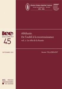 IEE DOCUMENT : Abkhazie, de l'oubli à la reconnaissance Tome 2 - le rôle de la Russie (septembre 2010)