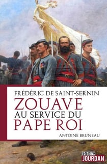 Frederic de saint-sernin, zouave au service du pape roi