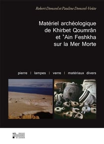 Matériel archéologique de khirbet qoumrân et 'ain feshkha sur la mer morte : pierre, lampes, verre, matériaux divers
