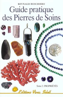Guide pratique des pierres de soins - proprietes (tome 2)