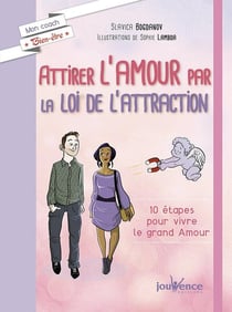 Attirer l'amour par la loi de l'attraction - 10 étapes pour vivre le grand amour