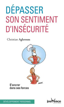Dépasser son sentiment d'insécurité - s'ancrer dans ses forces