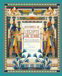 Histoires de l'Egypte ancienne : histoires traditionnelles de pharaons et de divinités