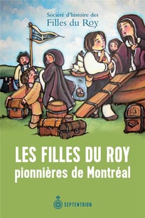 Les filles du roy, pionnieres de montreal