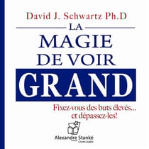 La magie de voir grand